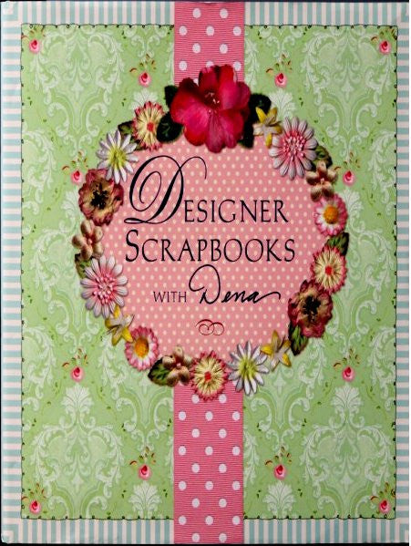 Designer Scrapbooks With Dena Book - SCRAPBOOKFARE