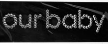 Me & My Big Ideas Urban Bling Words Our Baby Rhinestones Adhesive Gem Sticker Embellishment