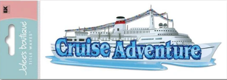 Jolee's Boutique Cruise Adventure Dimensional Title Sticker